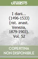 I diarii... (1496-1533) (rist. anast. Venezia, 1879-1903). Vol. 52 Direttamente Dal Produttore