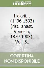 I diarii... (1496-1533) (rist. anast. Venezia, 1879-1903). Vol. 51 Bestseller