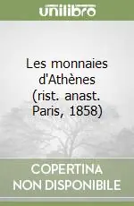 Nuova Collezione Les monnaies d‘Athènes (rist. anast. Paris, 1858)