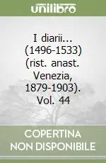Promozione I diarii... (1496-1533) (rist. anast. Venezia, 1879-1903). Vol. 44
