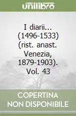 Saldi I diarii... (1496-1533) (rist. anast. Venezia, 1879-1903). Vol. 43