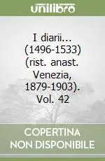 Prezzo Ridotto I diarii... (1496-1533) (rist. anast. Venezia, 1879-1903). Vol. 42