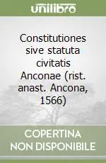 Compra Oggi Stesso Constitutiones sive statuta civitatis Anconae (rist. anast. Ancona, 1566)