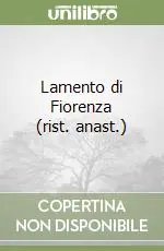 Lamento di Fiorenza (rist. anast.) Ultimissimo Modello