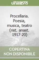 Procellaria. Poesia, musica, teatro (rist. anast. 1917-20) Subito Disponibile