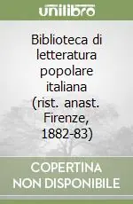 Biblioteca di letteratura popolare italiana (rist. anast. Firenze, 1882-83) Reso Gratuito