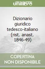 Soddisfatti O Rimborsati Dizionario giuridico tedesco-italiano (rist. anast. 1846-49)