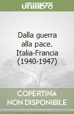 Occasione Imperdibile Dalla guerra alla pace. Italia-Francia (1940-1947)