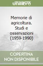 Promo Stagionale Memorie di agricoltura. Studi e osservazioni (1959-1990)