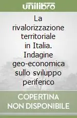 Pagamento Sicuro La rivalorizzazione territoriale in Italia. Indagine geo-economica sullo sviluppo periferico