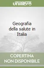 Subito Disponibile Geografia della salute in Italia