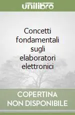 Concetti fondamentali sugli elaboratori elettronici Novità