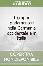 I gruppi parlamentari nella Germania occidentale e in Italia Novità