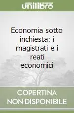 Ultima Occasione Economia sotto inchiesta i magistrati e i reati economici
