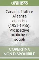 Bestseller Canada, Italia e Alleanza atlantica (1951-1956). Prospettive politiche e sociali