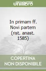 Soddisfatti O Rimborsati In primam ff. Novi partem (rist. anast. 1585)