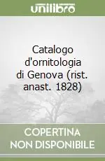 Catalogo d‘ornitologia di Genova (rist. anast. 1828) Offerta Speciale