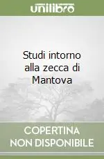 Studi intorno alla zecca di Mantova Super Prezzo