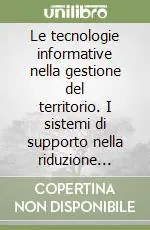 Le tecnologie informative nella gestione del territorio. I sistemi di supporto nella riduzione dell‘inquinamento industriale il caso Priolo Offerta Lampo