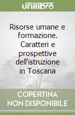 Solo Oggi Risorse umane e formazione. Caratteri e prospettive dell‘istruzione in Toscana