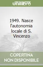 1949. Nasce l‘autonomia locale di S. Vincenzo Spedizione Espresso