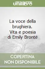 Spedizione Espresso La voce della brughiera. Vita e poesia di Emily Brontë