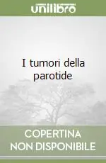 I tumori della parotide Nuovo Arrivo