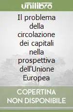 Consegna Rapida Il problema della circolazione dei capitali nella prospettiva dell‘Unione Europea
