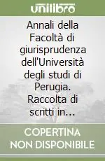 Annali della Facoltà di giurisprudenza dell‘Università degli studi di Perugia. Raccolta di scritti in memoria di Angelo Lener Quantità Limitata