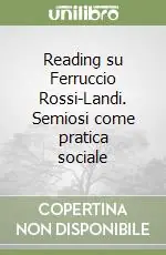 Reading su Ferruccio Rossi-Landi. Semiosi come pratica sociale Ultima Occasione