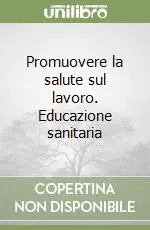 Nuova Collezione Promuovere la salute sul lavoro. Educazione sanitaria