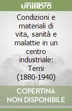 Bestseller Condizioni e materiali di vita, sanità e malattie in un centro industriale Terni (1880-1940)