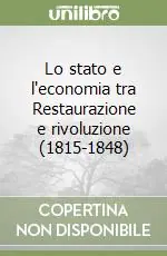 Promozione Lo stato e l‘economia tra Restaurazione e rivoluzione (1815-1848)
