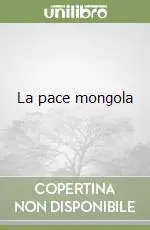 Nuovo Arrivo La pace mongola