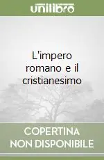 L‘impero romano e il cristianesimo Spedito Oggi