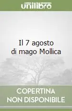 Prezzo Di Fabbrica Il 7 agosto di mago Mollica