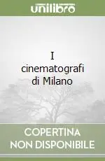 I cinematografi di Milano Acquista Ora