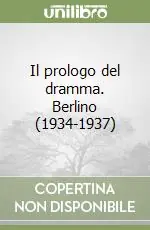 Il prologo del dramma. Berlino (1934-1937) Quantità Limitata
