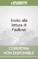 Spedito Oggi Invito alla lettura di Faulkner