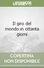 Il giro del mondo in ottanta giorni Non Perdere