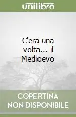 C‘era una volta... il Medioevo Promozione Esclusiva