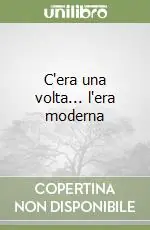 Affare C‘era una volta... l‘era moderna