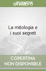 Popolare La mitologia e i suoi segreti