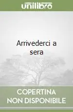 Arrivederci a sera Compra Oggi Stesso