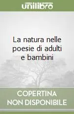Esclusivo La natura nelle poesie di adulti e bambini