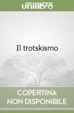 Il trotskismo Solo Oggi