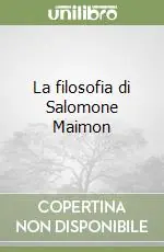 Ultimissimo Modello La filosofia di Salomone Maimon
