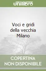 Voci e gridi della vecchia Milano Promozione Esclusiva
