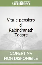 Vita e pensiero di Rabindranath Tagore Compra Online