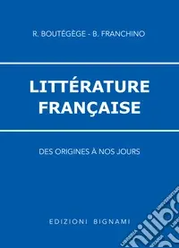 Littérature francaise. Per le Scuole superiori Ordina Subito